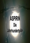 Aspirin - Die Jahrhundertpille