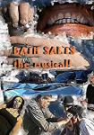 Bath Salts the Musical